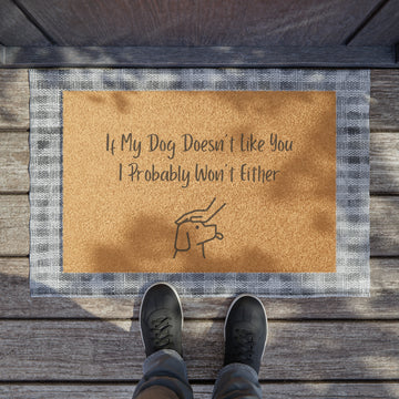 Doormat - If My Dog Doesn't Like You, I Probably Won't Either