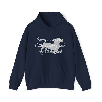 Hooded Sweatshirt - Sorry I Was Late (Dachshund)