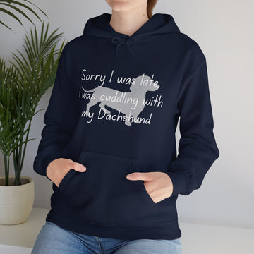 Hooded Sweatshirt - Sorry I Was Late (Dachshund)