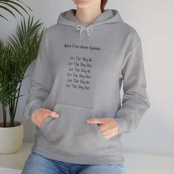 Hoodie - Work From Home Agenda: Let The Dog In. Let The Dog Out