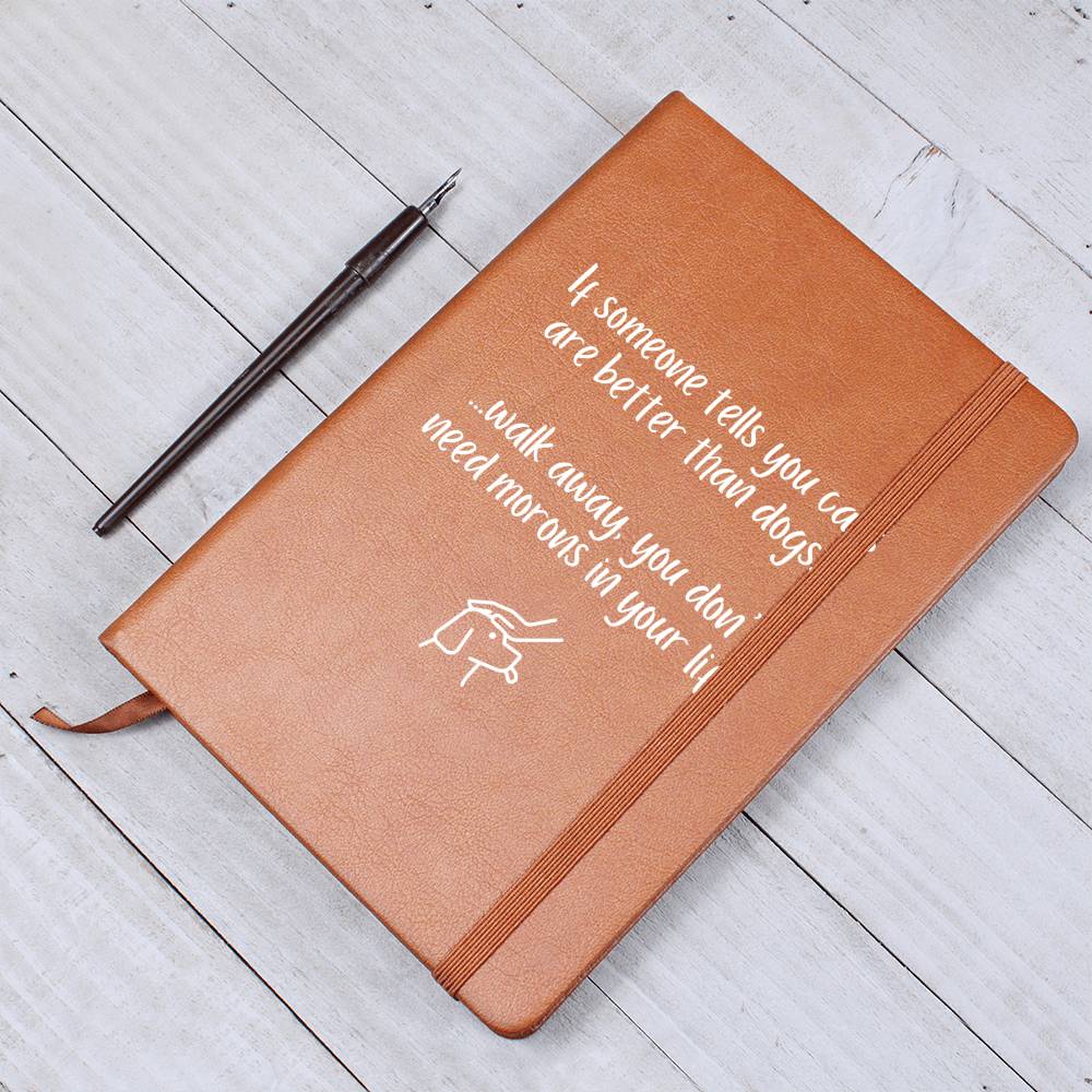 Journal (Vegan Leather) - If Someone Tells You Cats Are Better Than Dogs