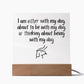 Square Plaque - I Am Either With My Dog, About To Be With My Dog